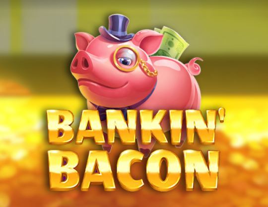 Bankin Bacon